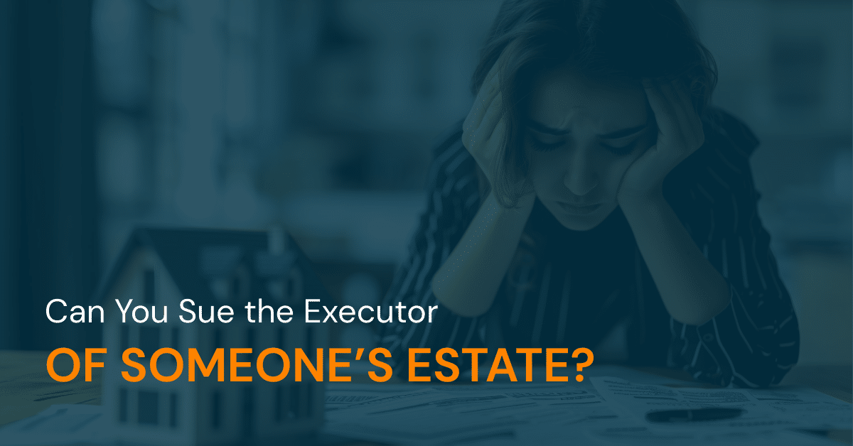 Can You Sue the Executor of Someone’s Estate?